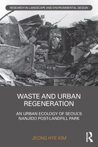 Routledge Research in Landscape and Environmental Design- Waste and Urban Regeneration