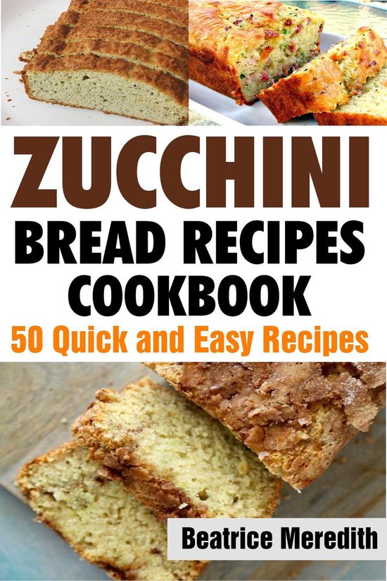 Zucchini Bread Recipes Cookbook - cover