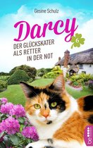Die Katzenserie 6 - Darcy - Der Glückskater als Retter in der Not