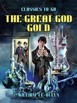 Classics To Go - The Great God Gold