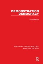 Routledge Library Editions: Political Protest- Demonstration Democracy