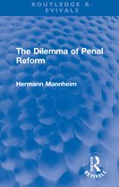 Routledge Revivals-The Dilemma of Penal Reform