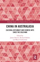 Routledge Studies in the Modern History of Asia- China in Australasia