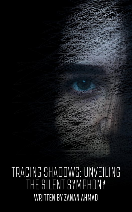 Tracing Shadows: Unveiling the Silent Symphony (ebook), Zanan Ahmad  9783755451136   bol.com