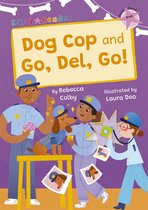 Maverick Early Readers- Dog Cop and Go, Del, Go!
