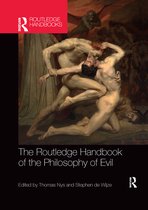 Routledge Handbooks in Philosophy-The Routledge Handbook of the Philosophy of Evil