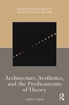 Routledge Research in Architectural History- Architecture, Aesthetics, and the Predicaments of Theory