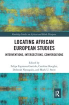 Routledge Studies on African and Black Diaspora- Locating African European Studies