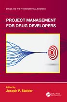 Drugs and the Pharmaceutical Sciences- Project Management for Drug Developers