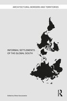 Architectural Borders and Territories- Informal Settlements of the Global South