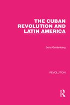 Routledge Library Editions: Revolution-The Cuban Revolution and Latin America