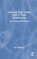 Creating Your Future After a Toxic Relationship