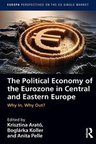 Europa Perspectives on the EU Single Market-The Political Economy of the Eurozone in Central and Eastern Europe