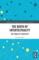 Routledge Interdisciplinary Perspectives on Literature-The Birth of Intertextuality