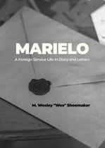 Marielo: A Foreign Service Life in Diary and Letters