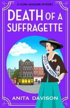 The Flora Maguire Mysteries 3 - Death of a Suffragette