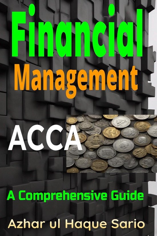 ACCA Financial Management A Comprehensive Guide (ebook), Azhar ul Haque Sario bol