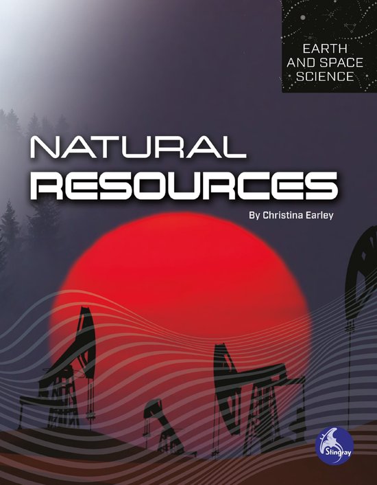 Earth and Space Science Natural Resources (ebook), Christina Earley