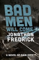 The Cain City Novels- Bad Men Will Come
