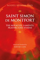 Boydell Medieval Texts- Saint Simon de Montfort: The Miracles, Laments, Prayers and Hymns