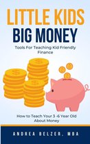 Little Kids Big Money: Tools for Teaching Kid Friendly Finance