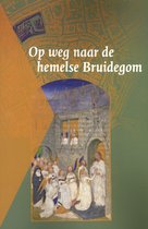 Middelnederlandse tekstedities 16 -   Op weg naar de hemelse Bruidegom