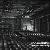 Noothgrush - Live For Nothing (2 LP)