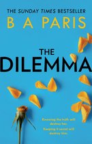 The Dilemma The Sunday Times top ten bestseller  a thrilling psychological suspense book from millioncopy bestselling author B A Paris