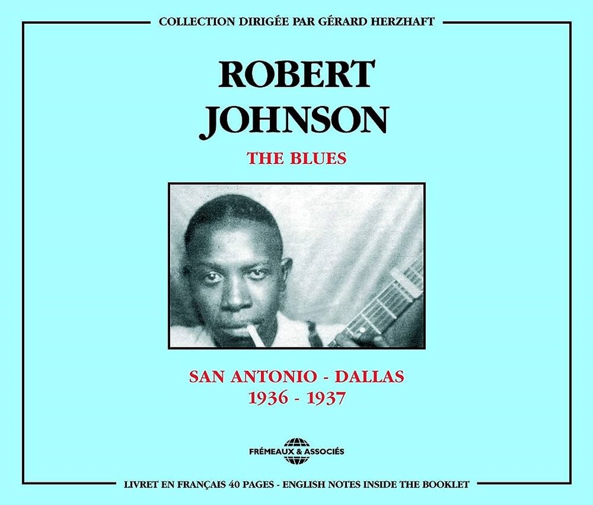 Robert Johnson - The Blues : San Antonio-Dallas 1936-1937 (2 CD)