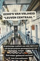 Echo's van vrijheid: een hollander, memoires uit de gevangenis Leuven Centraal