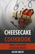 Cheesecake Cookbook: Simple & Delicious Cheesecake Recipes
