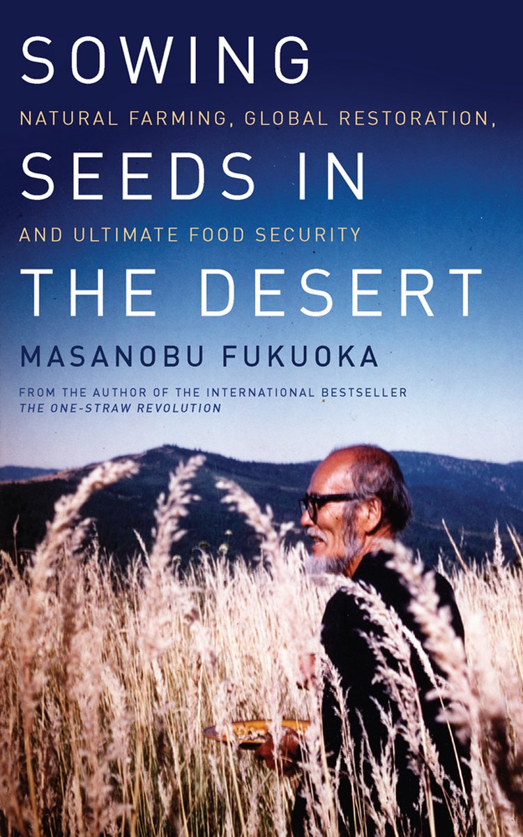 Sowing Seeds in the Desert - Masanobu Fukuoka