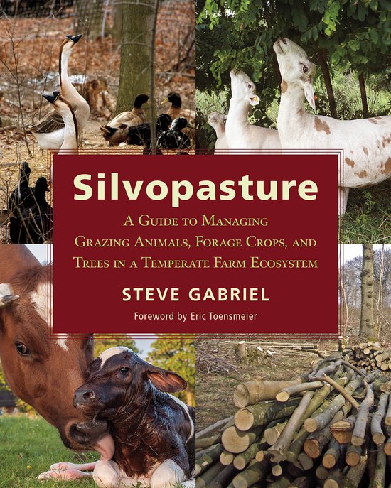 Silvopasture: A Guide to Managing Grazing Animals, Forage Cr ... - cover