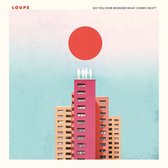 Loupe - Do You Ever Wonder What Comes Next? (CD)