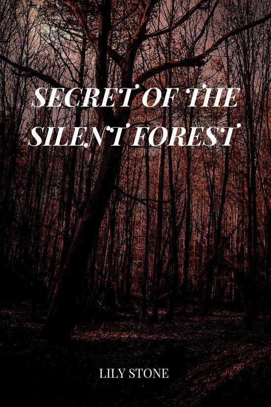 Secret of the silent forest (ebook), Lily stone | 1230006833930 ...