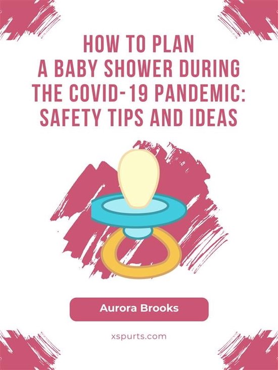 How to Plan a Baby Shower During the COVID19 Pandemic Safety Tips and