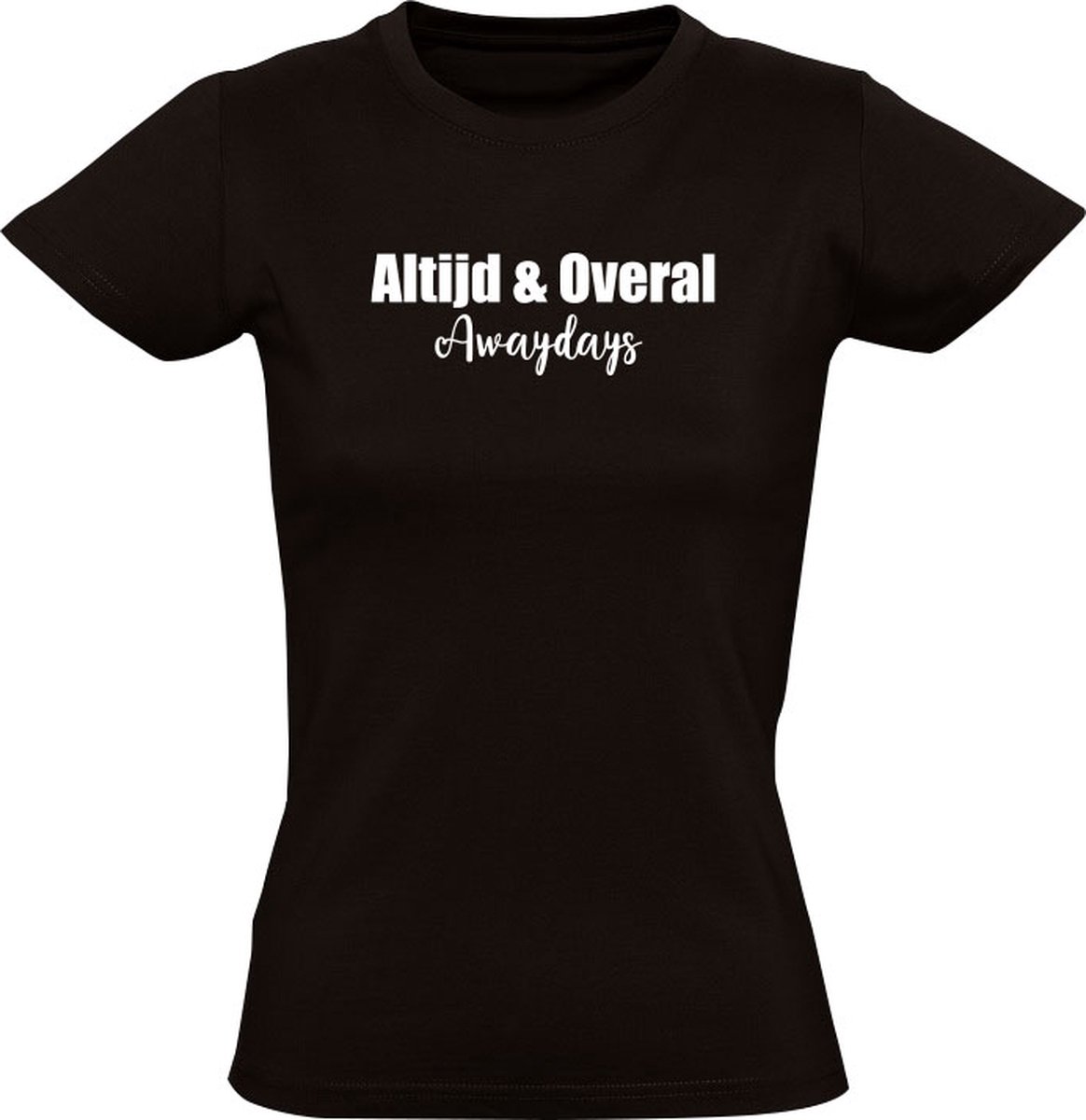 Altijd & overal awaydays Dames T-shirt - fans - voetbal - sport - supporters - uitsupporters - ultras