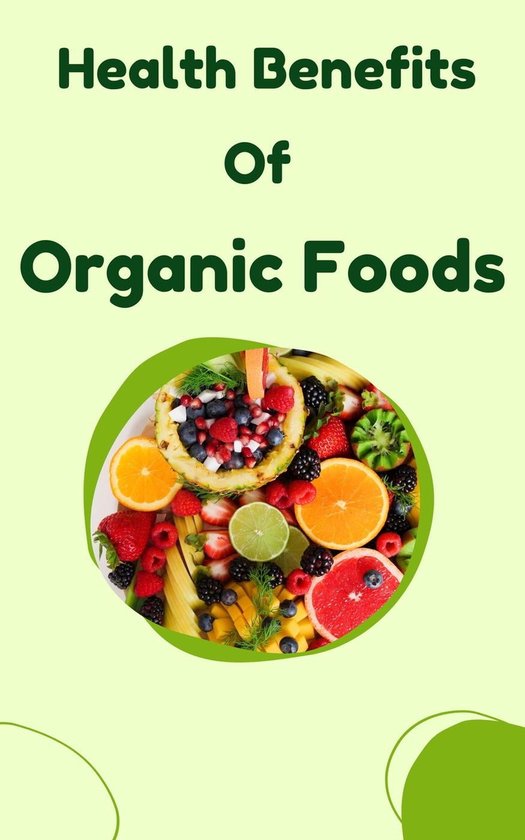 Health Benefits of Organic Foods (ebook), Ruchini Kaushalya ...