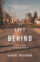 The Left Behind – Decline and Rage in Small–Town America