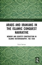 Arabs and Iranians in the Islamic Conquest Narrative
