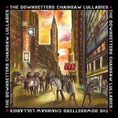 Downsetters - Chainsaw Lullabies (CD)
