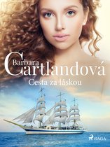 Nestárnoucí romantické příběhy Barbary Cartlandové - Cesta za láskou