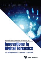 World Scientific Series in Digital Forensics and Cybersecurity 2 - Innovations in Digital Forensics