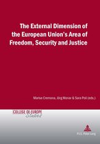 Cahiers du Collège d’Europe / College of Europe Studies-The External Dimension of the European Union’s Area of Freedom, Security and Justice
