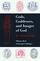 Gods, Goddesses, and Images of God in Ancient Israel