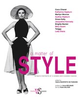 A Matter of Style: Intimate Portraits of 10 Women Who Changed Fashion
