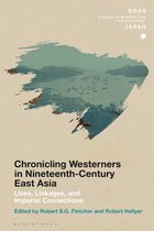 SOAS Studies in Modern and Contemporary Japan- Chronicling Westerners in Nineteenth-Century East Asia