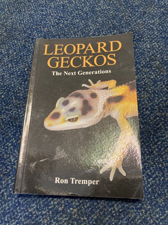 Leopard Geckos - the next generations -Ron Tremper | 9780615610535