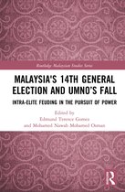 Routledge Malaysian Studies Series- Malaysia's 14th General Election and UMNO’s Fall