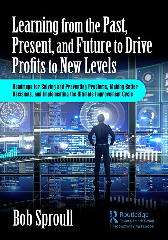 Learning from the Past, Present, and Future to Drive Profits ... - cover